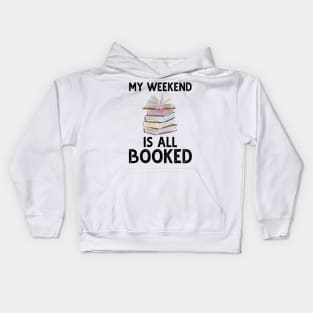 My Weekend Is All Booked Kids Hoodie